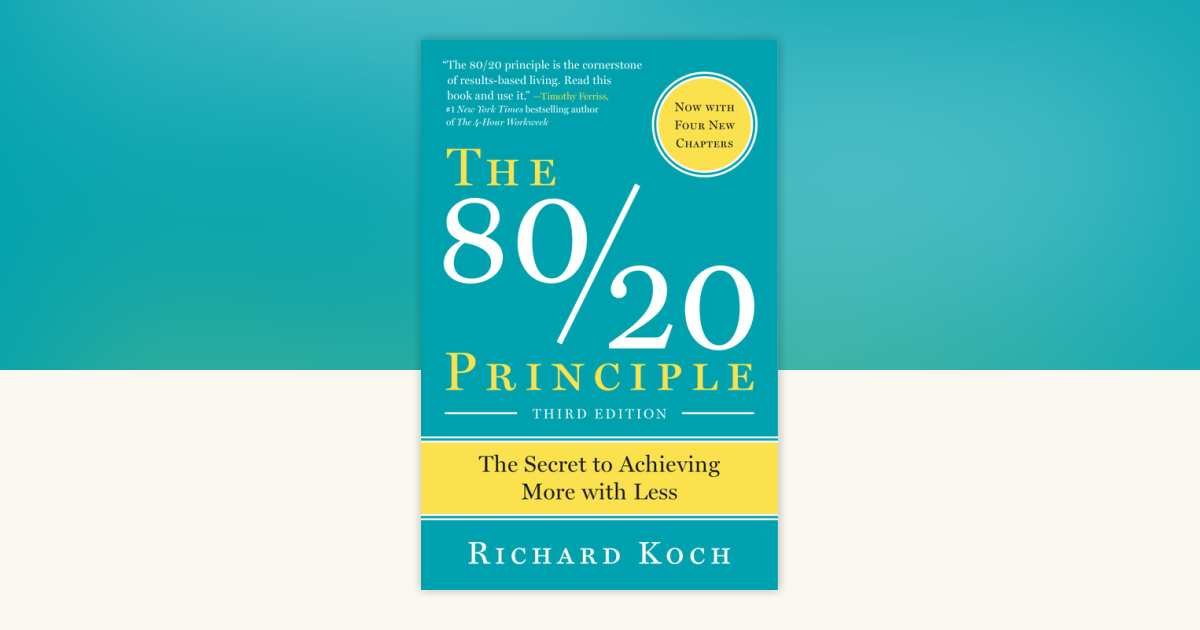 The 80/20 Principle : How a Few Actions Create Most Results